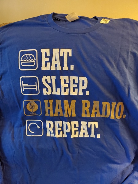 One of the t-shirts I received for Christmas. "Eat, Sleep, Ham Radio, Repeat."